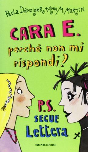 Cara E. perché non mi rispondi?: P.S. segue lettera by Paula Danziger, Ann M. Martin