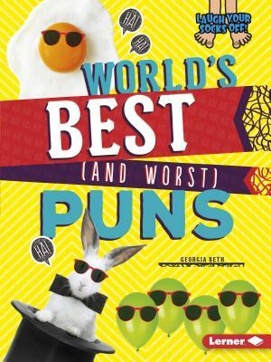 World's Best (and Worst) Puns by Georgia Beth