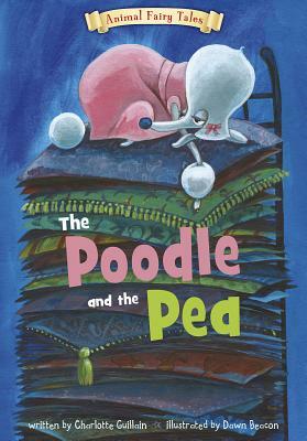 The Poodle and the Pea by Charlotte Guillain