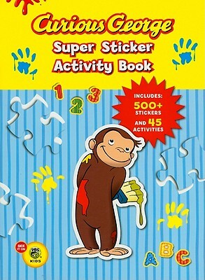 Curious George Super Sticker Activity Book (Cgtv) [With 500 Stickers] by H.A. Rey