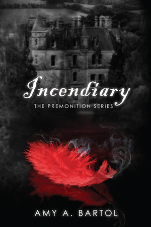 Incendiary by Amy A. Bartol