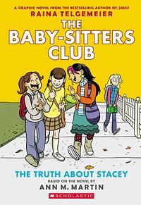 The Truth About Stacey by Raina Telgemeier, Ann M. Martin