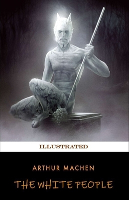 The White People Illustrated by Arthur Machen