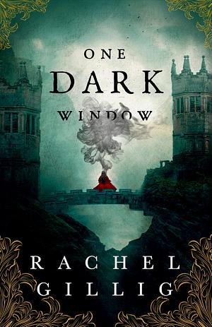 One Dark Window by Rachel Gillig