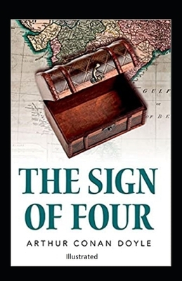 The Sign of the Four Illustrated by Arthur Conan Doyle