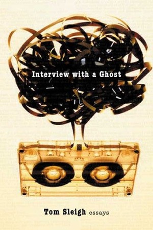 Interview With a Ghost by Tom Sleigh