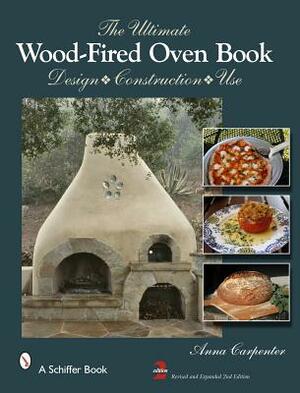 The Ultimate Wood-Fired Oven Book by Anna Carpenter