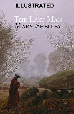 The Last Man ILLUSTRATED by Mary Shelley