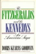 The Fitzgeralds and the Kennedys by Doris Kearns Goodwin
