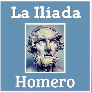 La Ilíada by Homer