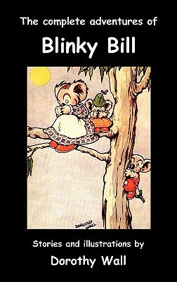 The Complete Adventures of Blinky Bill by Dorothy Wall