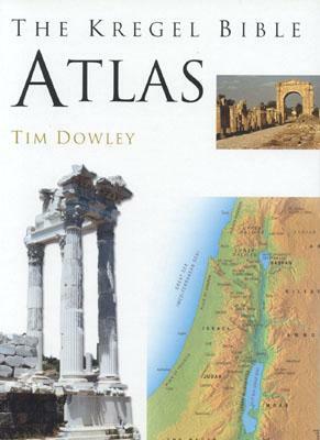 Kregel Bible Atlas by Tim Dowley