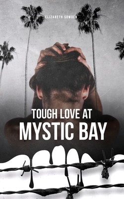 Tough Love at Mystic Bay by Elizabeth Sowden