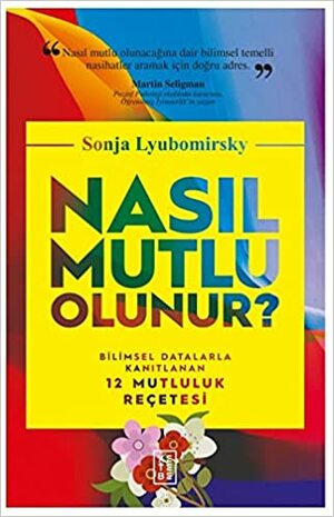 Nasıl Mutlu Olunur? by Sonja Lyubomirsky