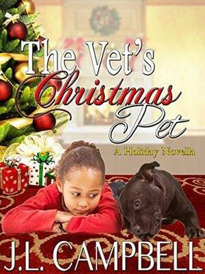 The Vet's Christmas Pet: by J.L. Campbell