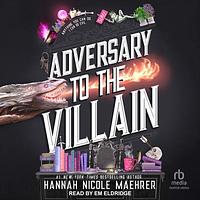 Adversary to the Villain by Hannah Nicole Maehrer