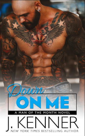 Down on Me by J. Kenner