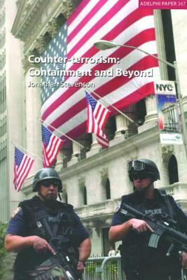 Counter-Terrorism: Containment and Beyond by Jonathan Stevenson