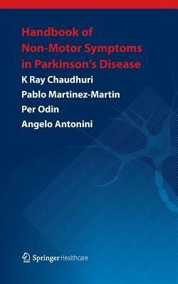 Handbook of Non-Motor Symptoms in Parkinson's Disease by Per Odin, K. Ray Chaudhuri, Pablo Martinez-Martin