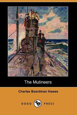 The Mutineers by Charles Boardman Hawes