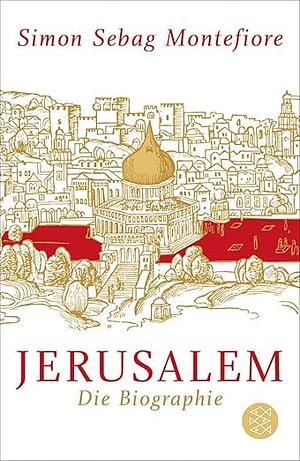 Jerusalem: Die Biographie by Simon Sebag Montefiore