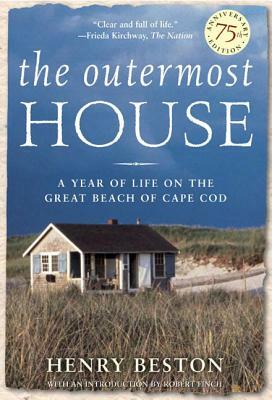 The Outermost House: A Year of Life on the Great Beach of Cape Cod by Henry Beston