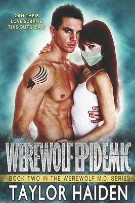 Werewolf Epidemic: A Louisiana Doctor Paranormal Romance by Taylor Haiden