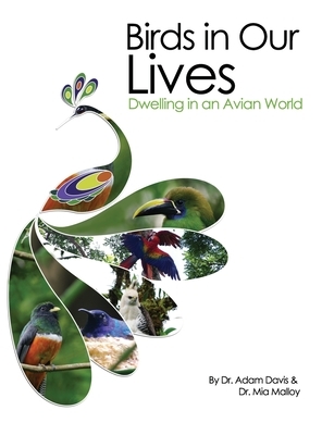 Birds in Our Lives by Adam Davis