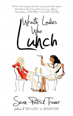 Wraith Ladies Who Lunch by Sean Patrick Traver