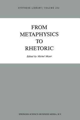 From Metaphysics to Rhetoric by 