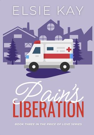 Pain's Liberation by Elsie Kay