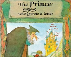 The Prince Who Wrote a Letter by Ann Love