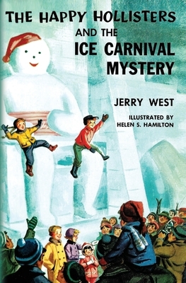 The Happy Hollisters and the Ice Carnival Mystery by Jerry West