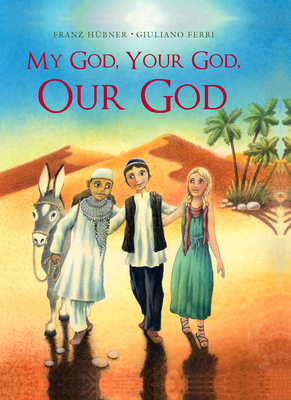 My God, Your God, Our God by Franz Hubner