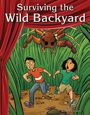 Surviving the Wild Backyard by Wendy Conklin