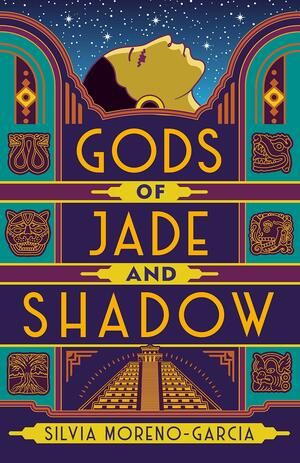 Gods of Jade and Shadow by Silvia Moreno-Garcia