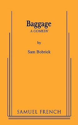Baggage by Sam Bobrick