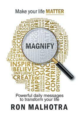 Magnify: Make Your Life Matter by Ron Malhotra