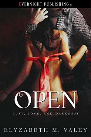 Open by Elyzabeth M. Valey