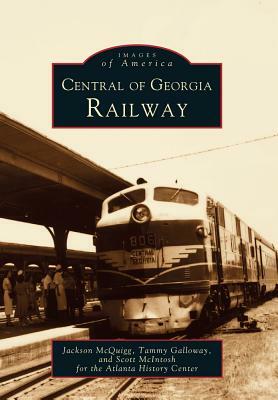 Central of Georgia Railway by Jackson McQuigg, Scott McIntosh, Tammy Galloway