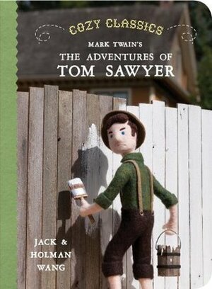 Cozy Classics: The Adventures of Tom Sawyer by Jack Wang, Holman Wang