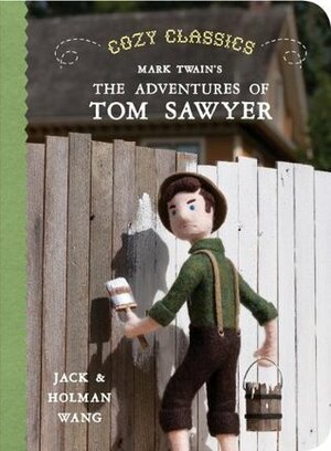 Cozy Classics: The Adventures of Tom Sawyer by Holman Wang, Jack Wang