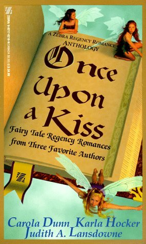 Once upon a Kiss by Judith A. Lansdowne, Carola Dunn, Karla Hocker