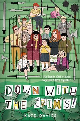 The Crims #2: Down with the Crims! by Kate Davies, Kate Davies