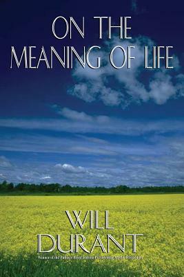 On the Meaning of Life by Will Durant
