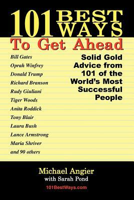 101 Best Ways to Get Ahead by Michael E. Angier, Sarah Pond