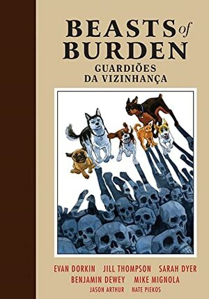 Beasts of Burden: Guardiões da Vizinhança by Mike Mignola, Jill Thompson, Sarah Dyer, Marilia Toledo, Evan Dorkin, Benjamin Dewey
