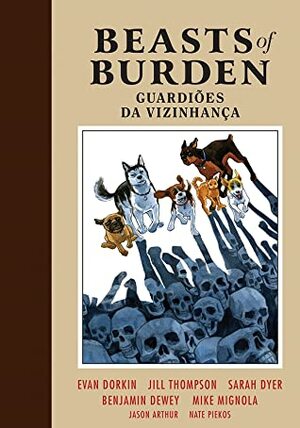 Beasts of Burden: Guardiões da Vizinhança by Sarah Dyer, Mike Mignola, Jill Thompson, Marilia Toledo, Benjamin Dewey, Evan Dorkin