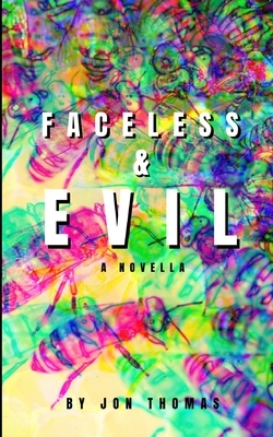 Faceless & Evil by Jon Thomas, Nick Carlson