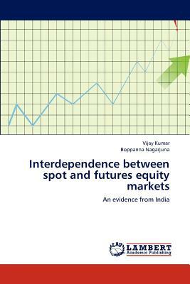 Interdependence Between Spot and Futures Equity Markets by Vijay Kumar, Boppanna Nagarjuna